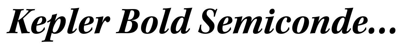 Kepler Bold Semicondensed Italic